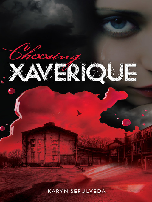 Title details for Choosing Xaverique by Karyn Sepulveda - Available